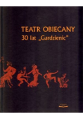 Teatr Obiecany 30 lat Gardzienic