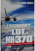 Zaginiony Lot MH370 Prawdziwa historia poszukiwań malezyjskiego samolotu