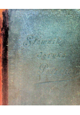 Słownik języka polskiego Tom I 1900 r.