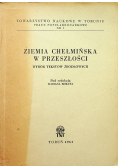 Ziemia Chełmińska w przeszłości