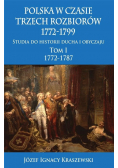 Polska w czasie trzech rozbiorów 1772-1799 Tom I