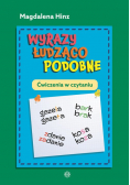 Wyrazy łudząco podobne Ćwiczenia w czytaniu