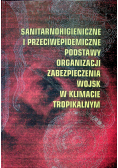 Sanitarnohigieniczne i przeciwepidemiczne postawy organizacji zabezpieczenia wojsk w klimacie tropikalnym