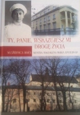 Ty Panie wskazujesz mi drogę życia