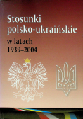 Stosunki polsko-ukraińskie w latach 1939-2004