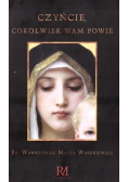 Czyńcie cokolwiek wam powie