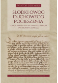 Słodki owoc duchowego pocieszenia