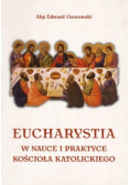 Eucharystia w nauce i praktyce kościoła katolickiego