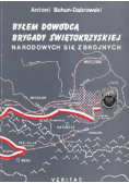 Byłem dowódcą Brygady Świętokrzyskiej Narodowych Sił Zbrojnych