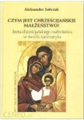 Czym jest Chrześcijańskie Małżeństwo