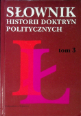 Słownik historii doktryn politycznych Tom 3