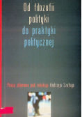 Od filozofii polityki do praktyki politycznej