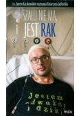 Szału nie ma jest rak