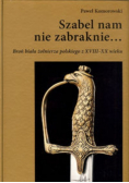 Szabel nam nie zabraknie