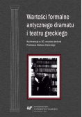 Wartości formalne antycznego dramatu i teatru greckiego