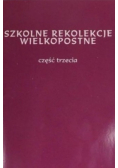 Szkolne rekolekcje wielkopostne Część 3