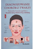 Diagnozowanie chorób z twarzy Naturalne leczenir zgodnie z Tradycyjną medycyną chińską