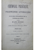 Ceremonjał parafjalny Przewodnik liturgiczny dla duchowieństwa tom 2 1897 r.
