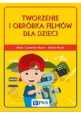 Tworzenie i obróbka filmów dla dzieci