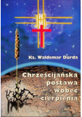 Chrześcijańska postawa wobec cierpienia
