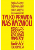 Tylko prawda nas wyzwoli