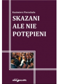 Skazani ale nie potępieni