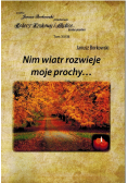 Nim wiatr rozwieje moje prochy