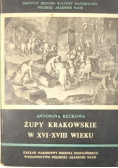 Żupy krakowskie w XVI XVIII wieku
