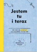 Jestem tu i teraz