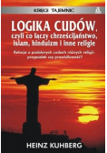 Logika cudów czyli co łączy chrześcijaństwo islam hinduizm i inne religie