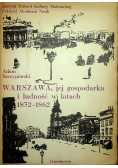 Warszawa jej gospodarka i ludność w latach 1832 - 1862