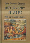 Historyczny Jezus kim był i czego nauczał