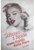 Skłócona z życiem Intymna biografia Marilyn Monroe