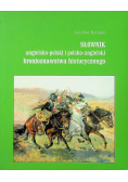 Słownik angielsko polski polsko angielski bronioznawstwa historycznego