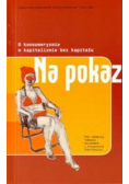 O konsumeryzmie w kapitalizmie bez kapitału na pokaz
