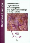 Rozpoznawanie i stymulowanie cech inteligencji oraz myślenia twórczego w domu i szkole