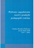 Wybrane zagadnienia teorii i praktyki pedagogiki rodziny