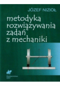 Metodyką rozwiązywania zadań z mechaniki