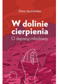 W dolinie cierpienia. O depresji młodzieży