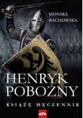 Henryk pobożny Książę męczennik