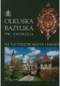 Olkuska bazylika św. Andrzeja na tle dziejów miasta i parafii