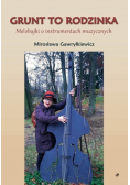 Grunt to rodzinka Melobajki o instrumentach muzycznych