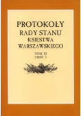 Protokoły Rady Stanu Księstwa Warszawskiego Tom III Część 2