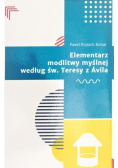 Elementarz modlitwy myślnej według św Teresy z Avila