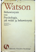 Behawioryzm oraz psychologia jak widzi ją behawiorysta