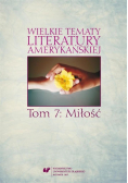 Wielkie tematy literatury amerykańskiej Tom 7