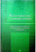 Słóżyć wzrastaniu w prawdzie i miłości