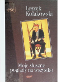 Moje słuszne poglądy na wszystko