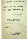 Podręcznik Praktyczny Teologii Pasterskiej Tom I  1914 r