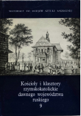 Kościoły i klasztory rzymskokatolickie dawnego województwa ruskiego 9